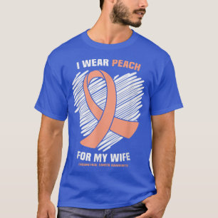 T-shirt I Wear Peach For My Wife Endometrial Cancer