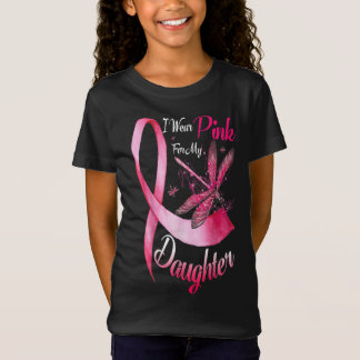 T-Shirt I wear pink my daughter dragonfly breast cancer