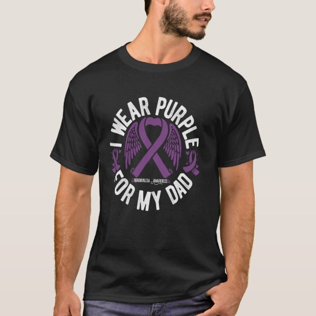 T-shirt I Wear Purple For My Dad Fibromyalgia Awareness (Devant)