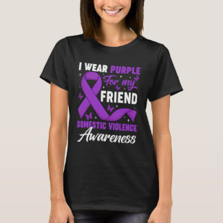 T-shirt I Wear Purple for My Friend Domestic Violence Awar