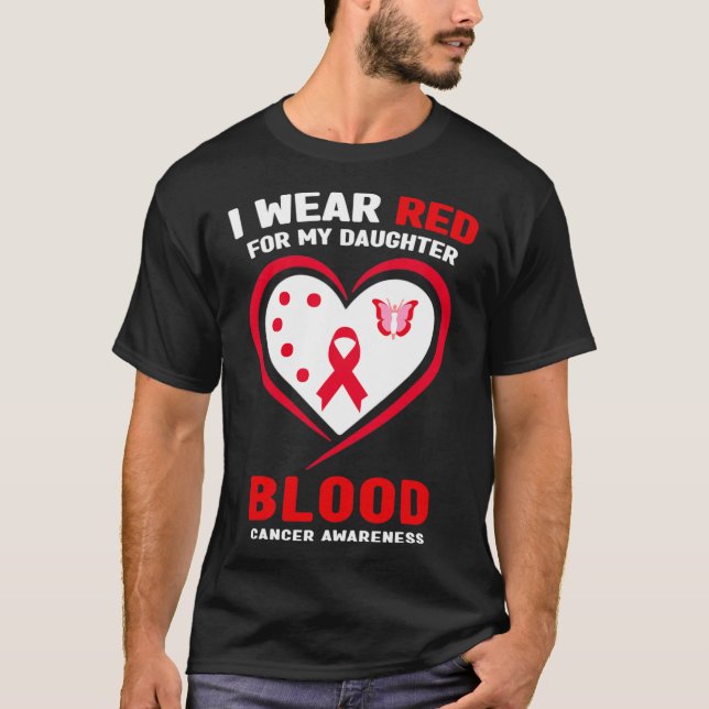 T-shirt I Wear Red For My Daughter Blood Cancer Awareness  (Devant)
