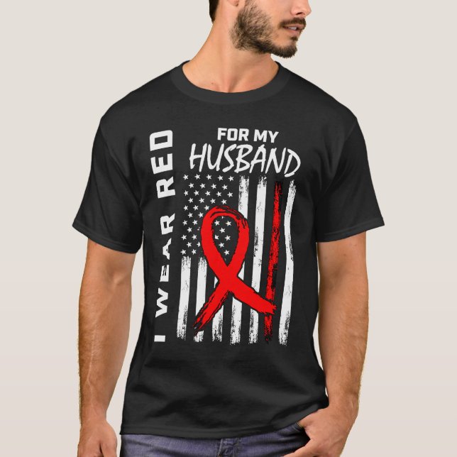 T-shirt I Wear Red For My Husband Heart Disease Awareness  (Devant)