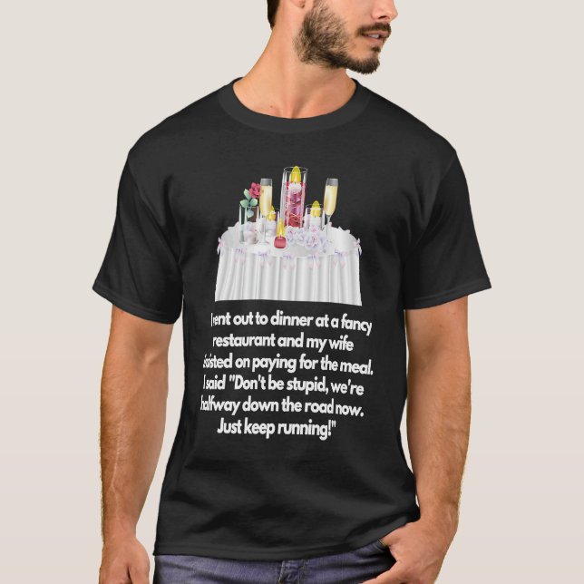 T-shirt I went out to dinner at a fancy restaurant Wife (Devant)