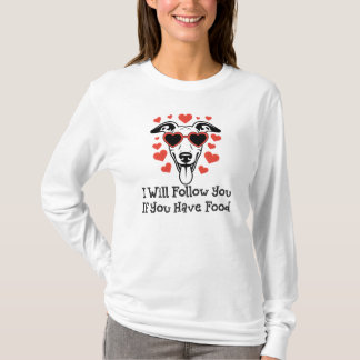 T-shirt I Will Follow You Funny Dog