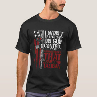 T-shirt I Won'T Be Lectured On Gun Control By An Administr