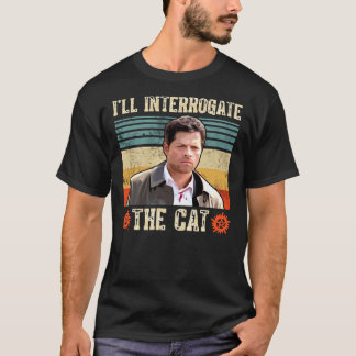 T-shirt I&x27 ; ll Interrogez Le Chat Castiel Misha Collin