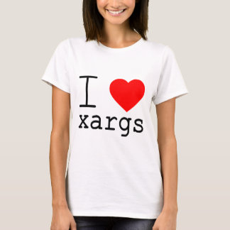 T-shirt I ❤️ xargs