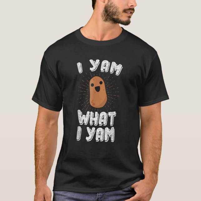 T-shirt I Yam What I Yam  Potato Pun Thanksgiving (Devant)