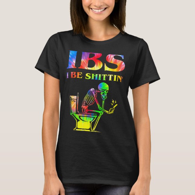 T-shirt Ibs I Be Tin' Funny Skeleton Tie Dye  (Devant)