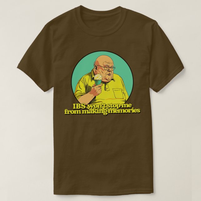 T-shirt IBS ne m'empêchera pas de faire des souvenirs (Design devant)