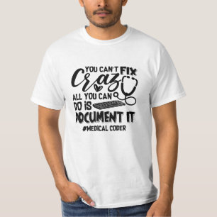 T-shirt ICD Coding Medical Coder You Can't Fix Crazy Gift