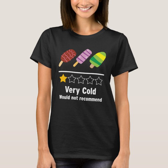 T-shirt Ice Cream Very Cold Would Not Recommend Rating (Devant)