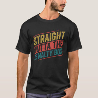 T-shirt Ice Hockey Player Straight out of the Penalty Box