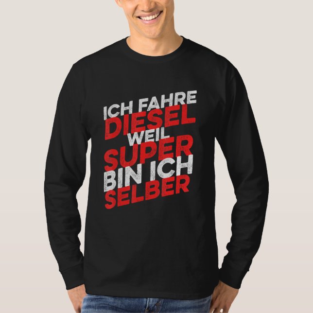 T-shirt Ich Fahre Diesel Weil Super Bin Ich (Devant)