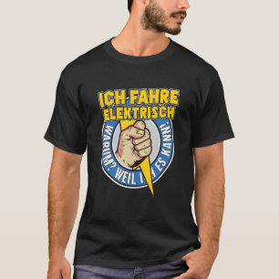 T-shirt Ich fahre Elektro - E Car - Hybride Cadeau