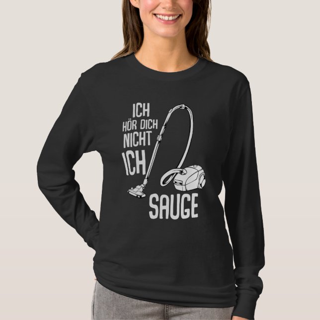 T-shirt Ich Hörr Dich Nicht Ich Suge Vacuum Cleaner Cleani (Devant)