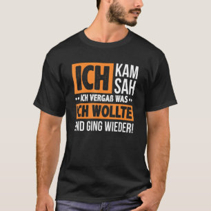 T-shirt Ich Kam Ich Sah Und Vergß Dit Fun Hommes Femmes