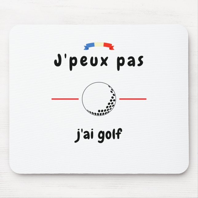 T-Shirt Ich kann Golf nicht Mousepad (Vorne)