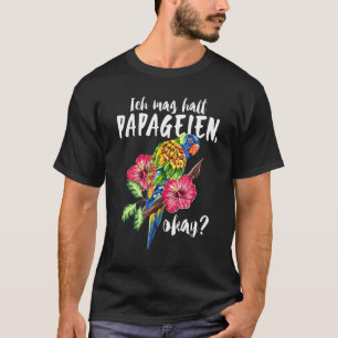 T-shirt Ich Mag Halt Parrot Ok Bird Parrot coloré