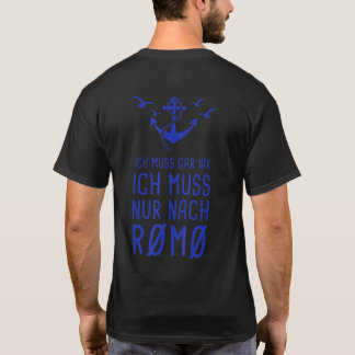 T-shirt Ich Muss Gar Nix Ich Muss Nur Nach Rømø Danemark R