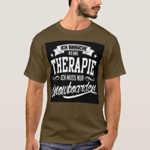 T-shirt Ich muss nur snowboard