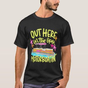 T-shirt Ici à l'air libre en bateau à moteur ponton