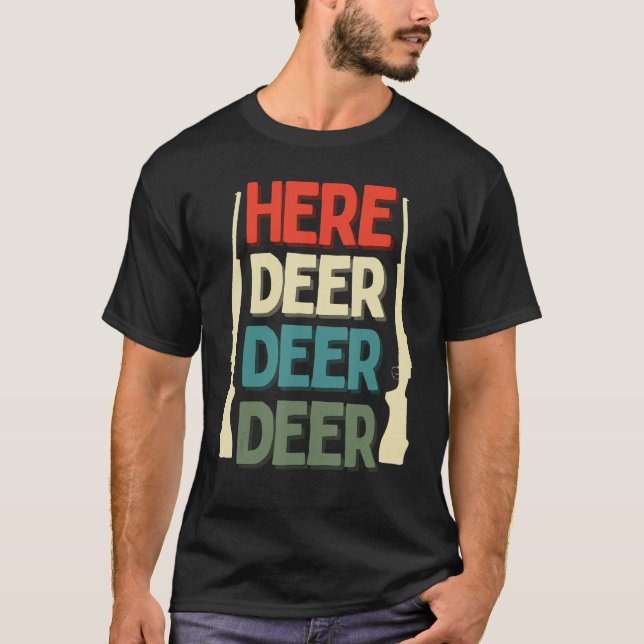T-shirt Ici Chasseur de cerfs Chasse de canon Chasse de ce (Devant)
