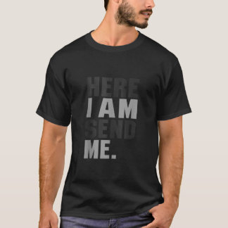 T-shirt Ici, je m'envoie Isaïe 6 8 Christ Foi Amour Pour