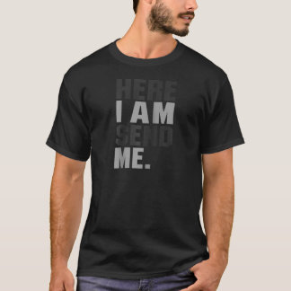 T-shirt Ici, je m'envoie Isaïe 6 8 Christ Foi Amour Pour