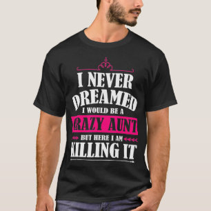 T-shirt Ici, Je Suis La Famille Des Tantes Fous