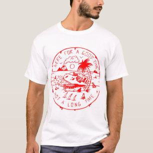T-shirt Ici pendant un bon temps pas un long temps #