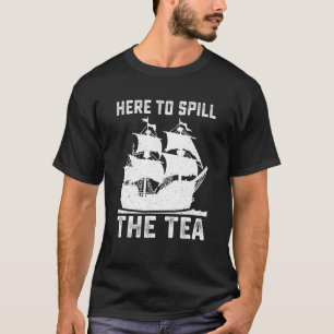 T-shirt Ici Pour Déverser Le Thé Drôle 4 juillet Patriot A
