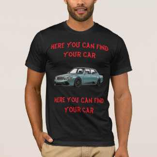 T-shirt Ici Vous Pouvez Trouver Votre Voiture