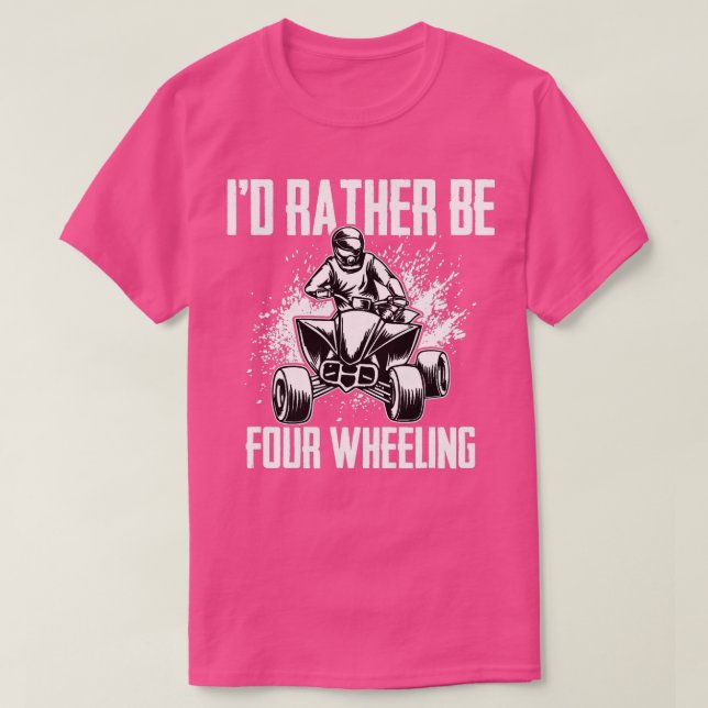 T-shirt ID Plutôt Être Quatre Roues Funny Quad VTT Lov (Design devant)