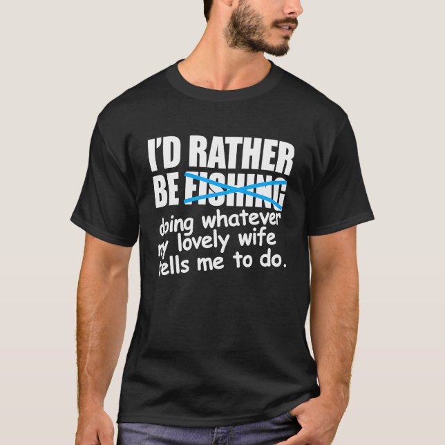 T-shirt I'd Rather Be Fishing  Fisherman (Devant)