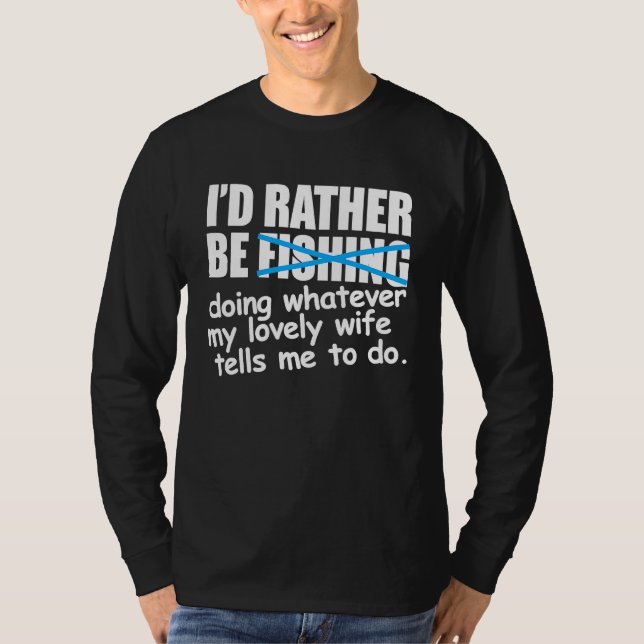 T-shirt I'd Rather Be Fishing  Fisherman (Devant)