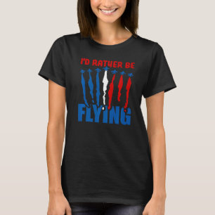 T-shirt I'd Rather Be Flying Airplane Aviation Flyi