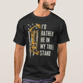 T-shirt I'd Rather Be In My Tree Stand  Deer Hunting Arche