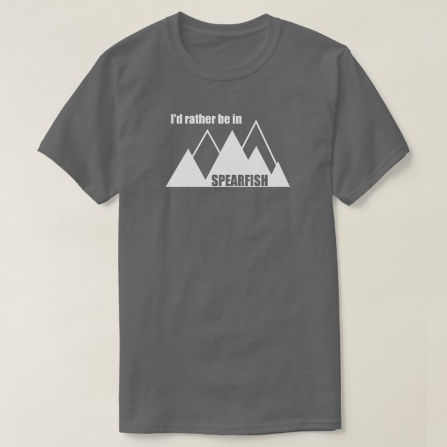 T-shirt I'd Rather Be In Spearfish South Dakota Mountain (Design devant)