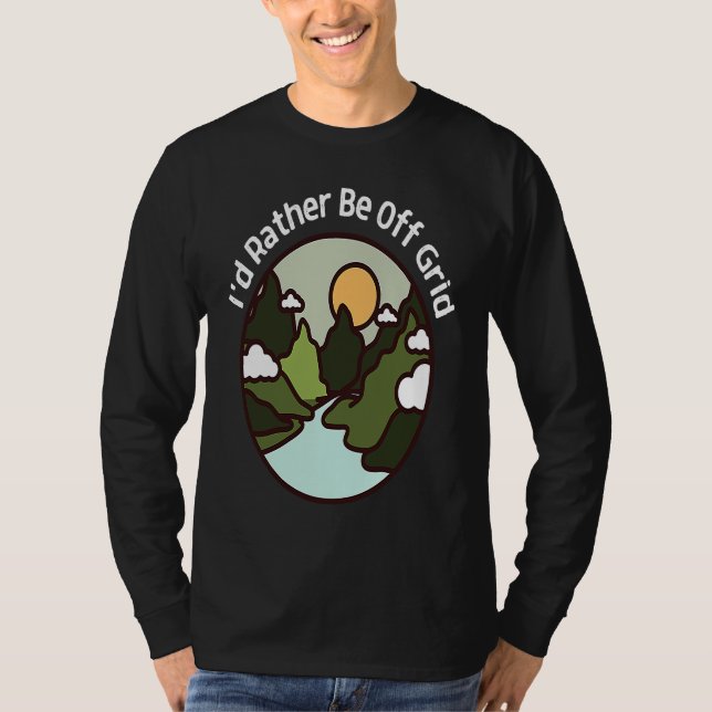 T-shirt I'd Rather Be Off Grid Off Grid Happy Camping Moun (Devant)
