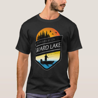 T-shirt I'd Rather Be On Ward Lake Wisconsin Fishing