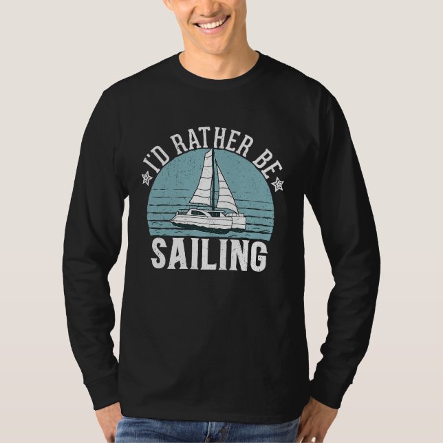 T-shirt I'd Rather Be Sailing Catamaran Captain  5 (Devant)