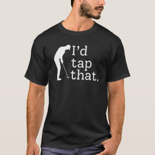 T-shirt Id Tap That drôle de golf