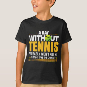 T-shirt Idée de cadeau d'amant de tennis - dire de tennis