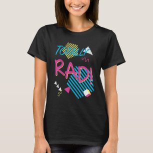 T-shirt Idée de la fête du costume complètement rad 80s 90