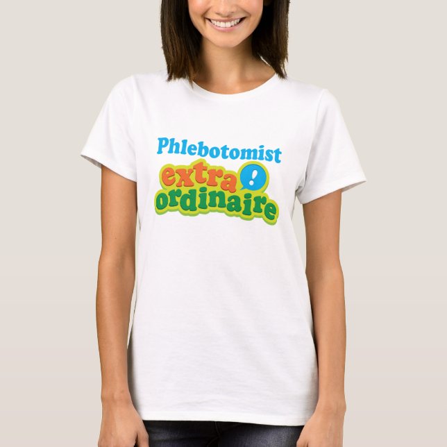 T-shirt Idée Extraordinaire de cadeau de Phlebotomist (Devant)