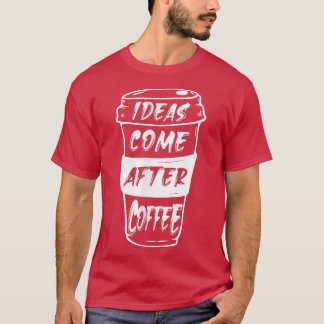 T-shirt Idées Après Café