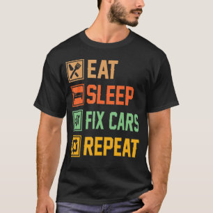 T-shirt Idées de mécanicien automobile Manger Dormir Répa