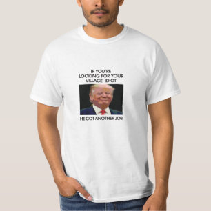 T-shirt Idiot de village anti-Trump