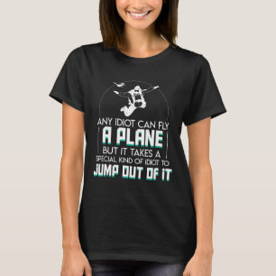 T-shirt idiot peut voler drôle de dicton pour amat